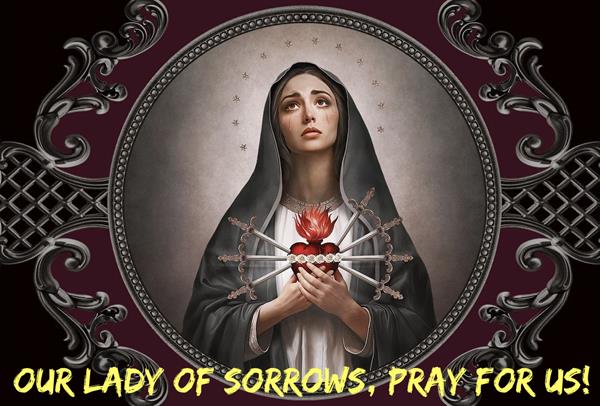 September 15th – Our Lady of Sorrows